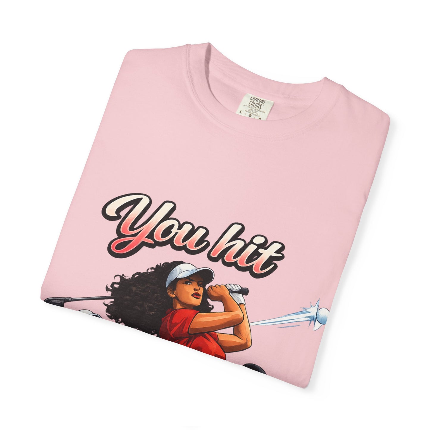 You Hit Like a Girl Golf T-Shirt