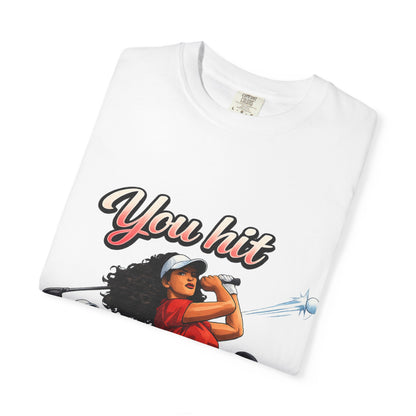 You Hit Like a Girl Golf T-Shirt