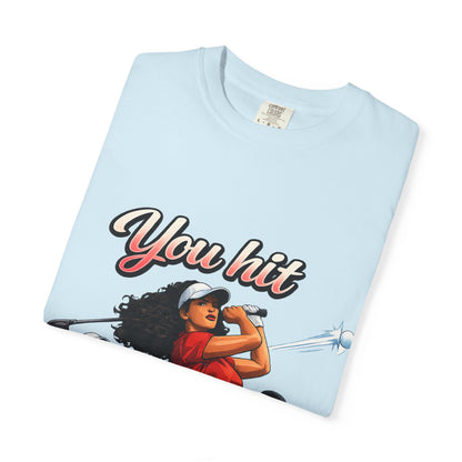 You Hit Like a Girl Golf T-Shirt