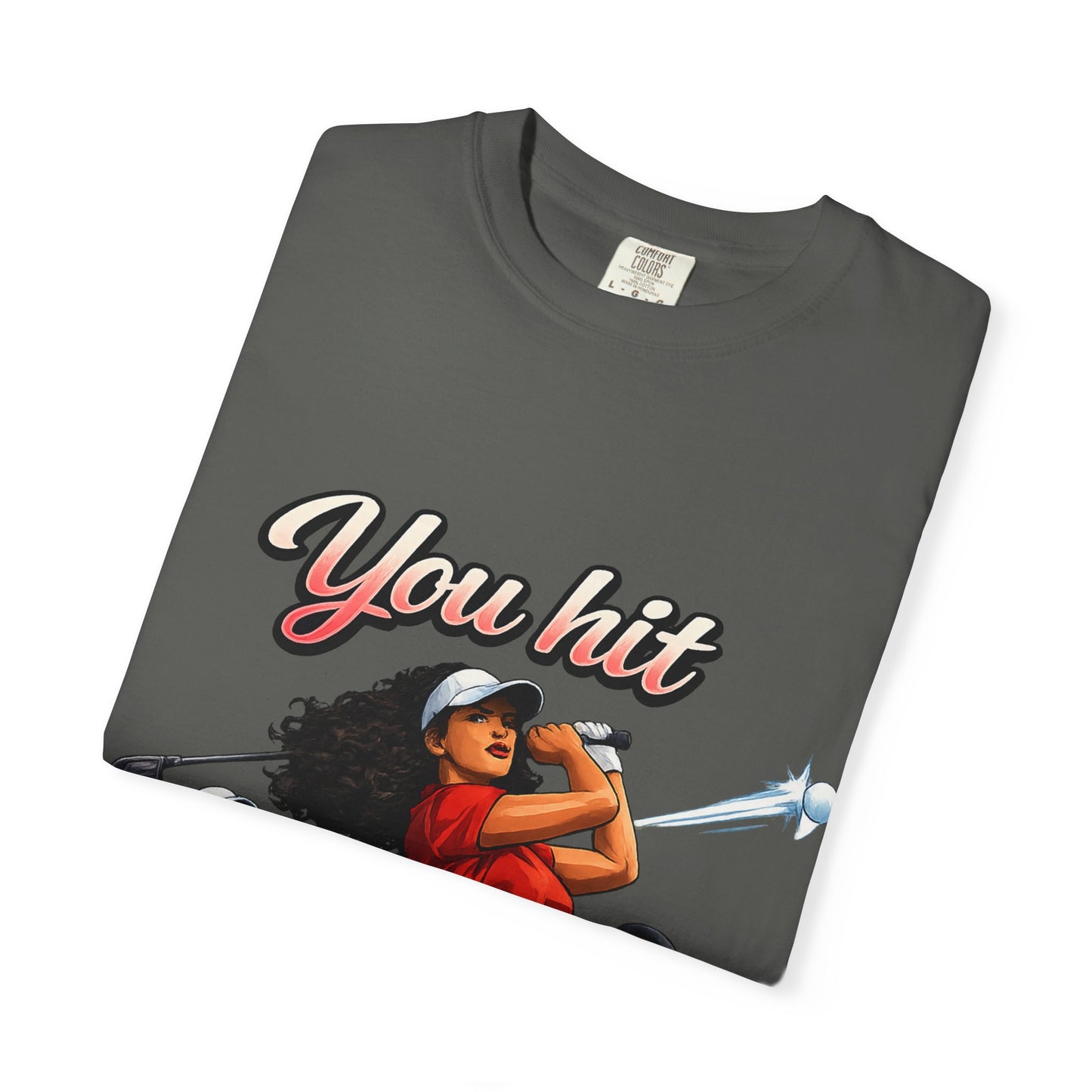 You Hit Like a Girl Golf T-Shirt