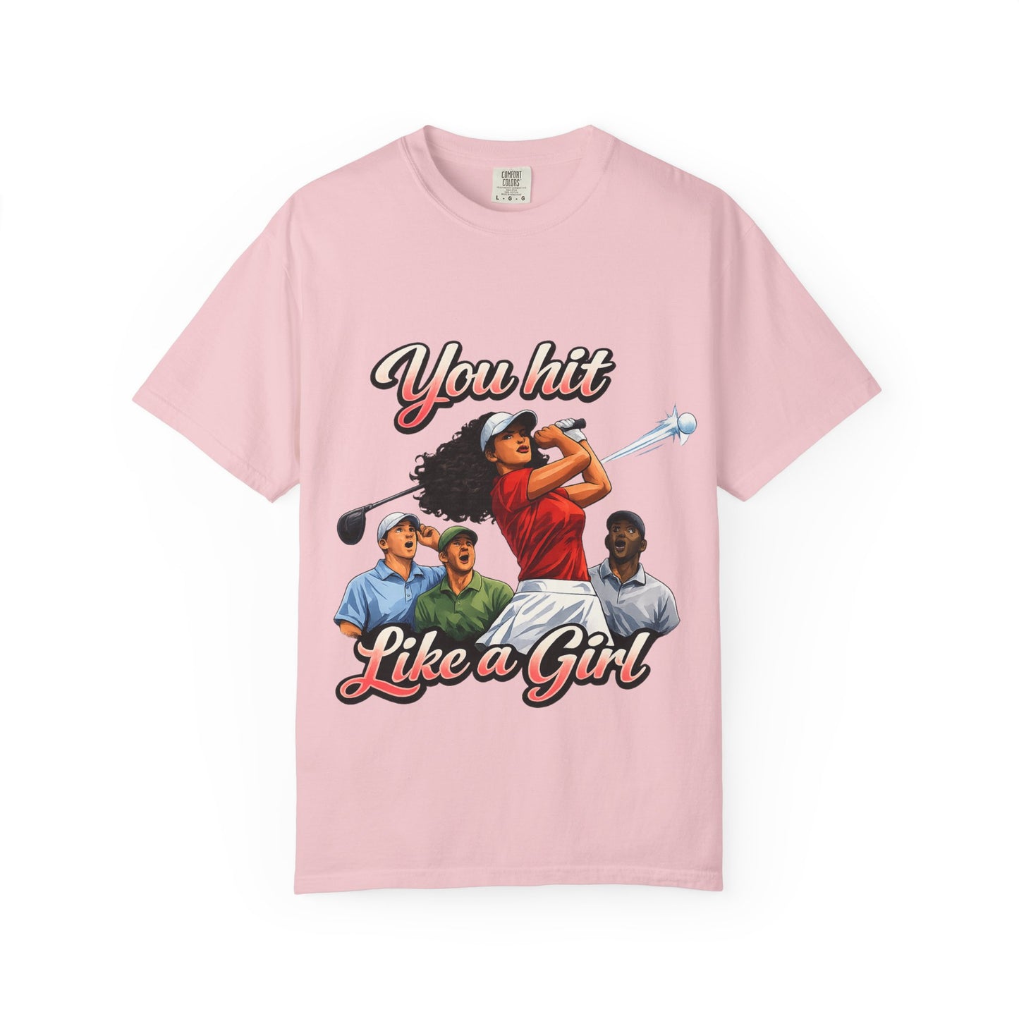 You Hit Like a Girl Golf T-Shirt