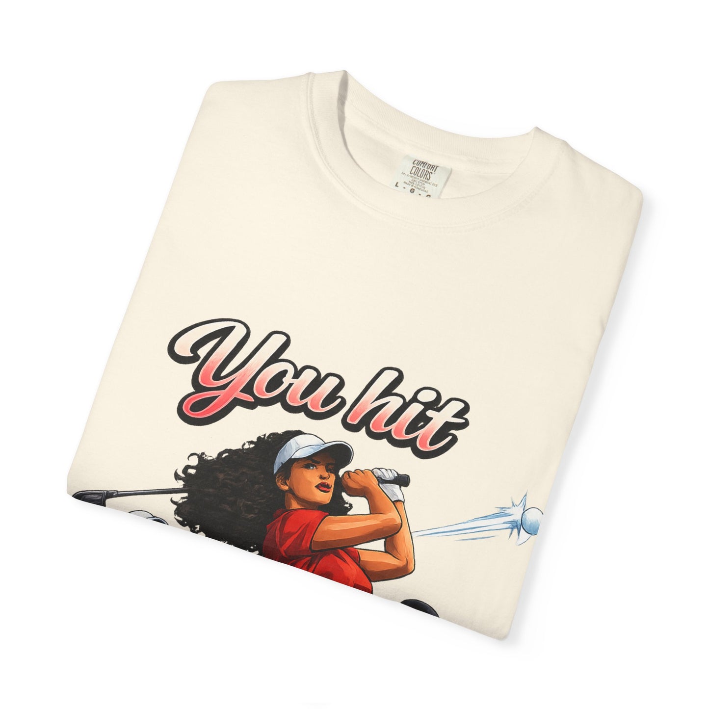 You Hit Like a Girl Golf T-Shirt